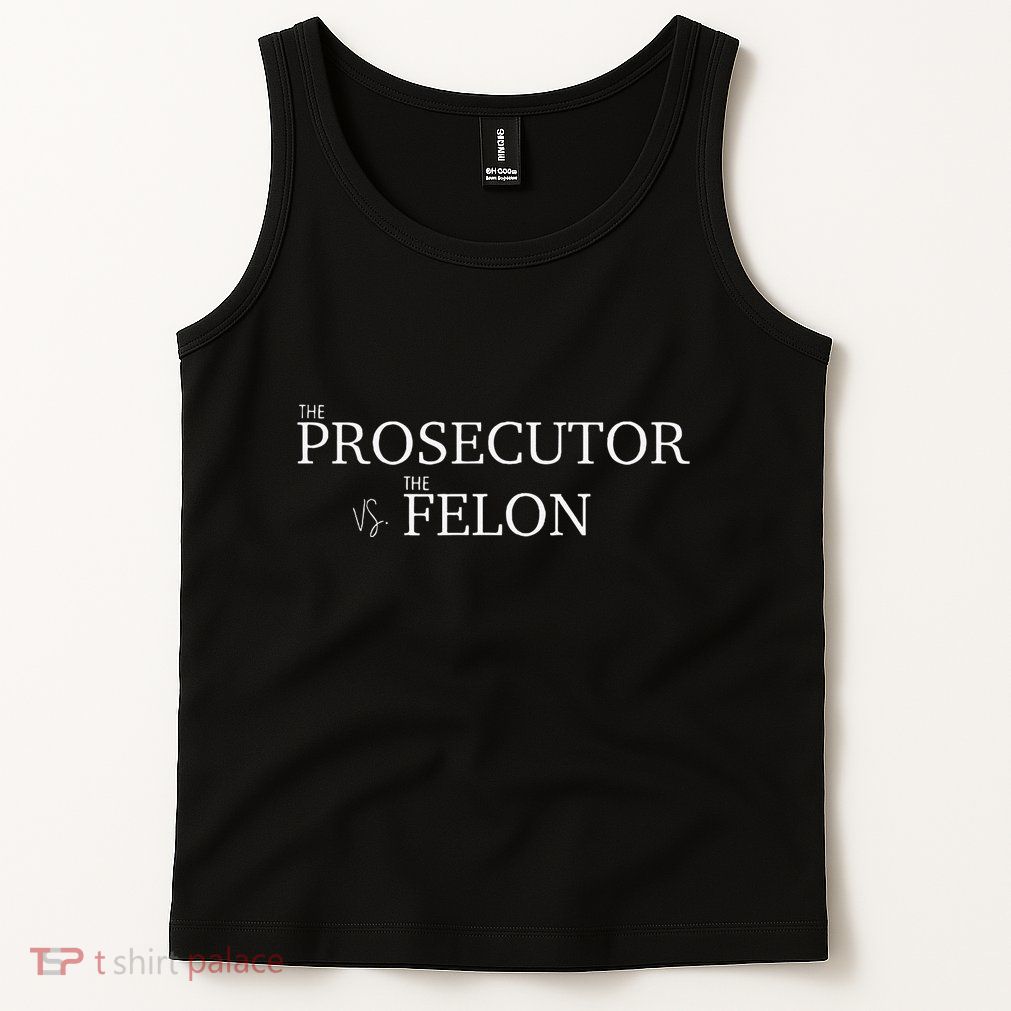 The Prosecutor Vs. The Felon Tank Top