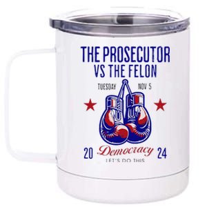 The Prosecutor Vs The Felon Democracy Kamala Harris Trump 12 oz Stainless Steel Tumbler Cup