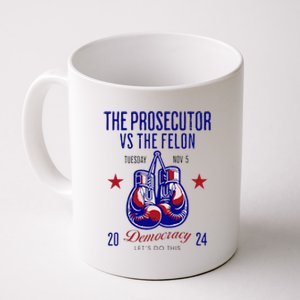 The Prosecutor Vs The Felon Democracy Kamala Harris Trump Coffee Mug