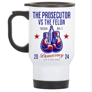 The Prosecutor Vs The Felon Democracy Kamala Harris Trump Stainless Steel Travel Mug