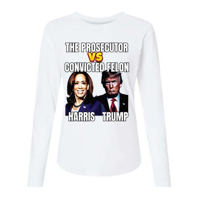 The Prosecutor Versus The Convicted Felon Harris Vs Trump Womens Cotton Relaxed Long Sleeve T-Shirt