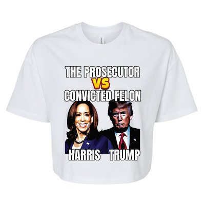 The Prosecutor Versus The Convicted Felon Harris Vs Trump Bella+Canvas Jersey Crop Tee