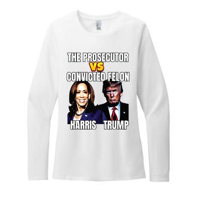 The Prosecutor Versus The Convicted Felon Harris Vs Trump Womens CVC Long Sleeve Shirt