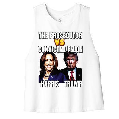 The Prosecutor Versus The Convicted Felon Harris Vs Trump Women's Racerback Cropped Tank