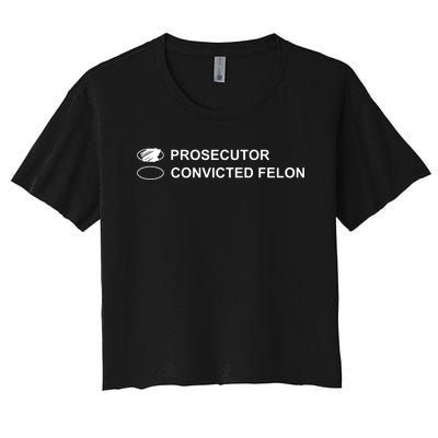 The Prosecutor Vs Convicted Felon Funny Ballot Paper Voting Women's Crop Top Tee