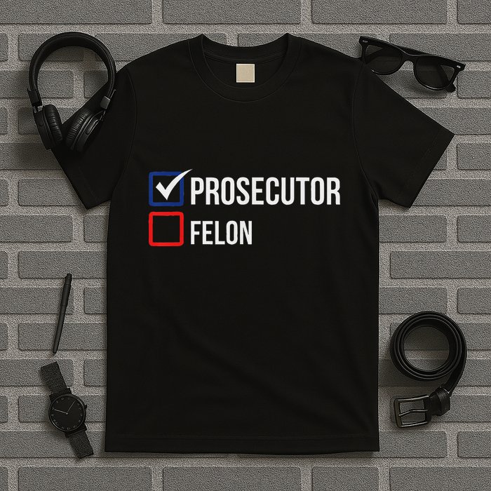 The Prosecutor Vs Convicted Felon Funny Ballot Paper Voting T-Shirt