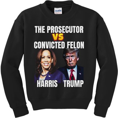 The Prosecutor Versus The Convicted Felon Harris Vs Trump Kids Sweatshirt