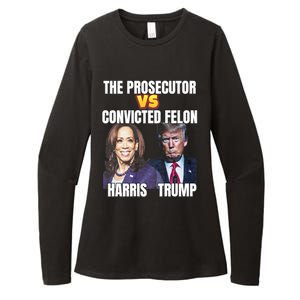 The Prosecutor Versus The Convicted Felon Harris Vs Trump Womens CVC Long Sleeve Shirt