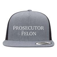 The Prosecutor Vs. The Felon Flat Bill Trucker Hat