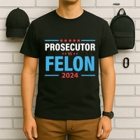 The Prosecutor Versus The Felon Prosecutor Vs Felon T-Shirt