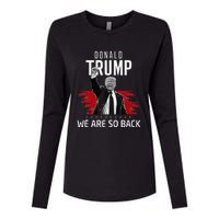 Trump President Victory We Are So Back Womens Cotton Relaxed Long Sleeve T-Shirt