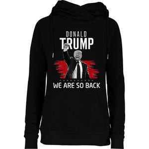 Trump President Victory We Are So Back Womens Funnel Neck Pullover Hood