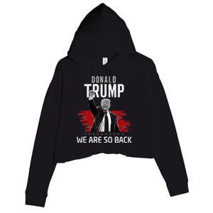 Trump President Victory We Are So Back Crop Fleece Hoodie