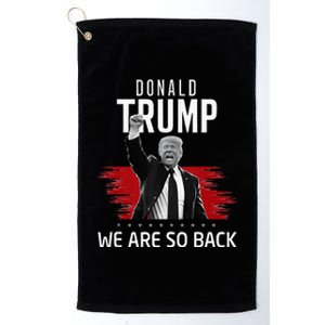 Trump President Victory We Are So Back Platinum Collection Golf Towel