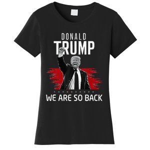 Trump President Victory We Are So Back Women's T-Shirt