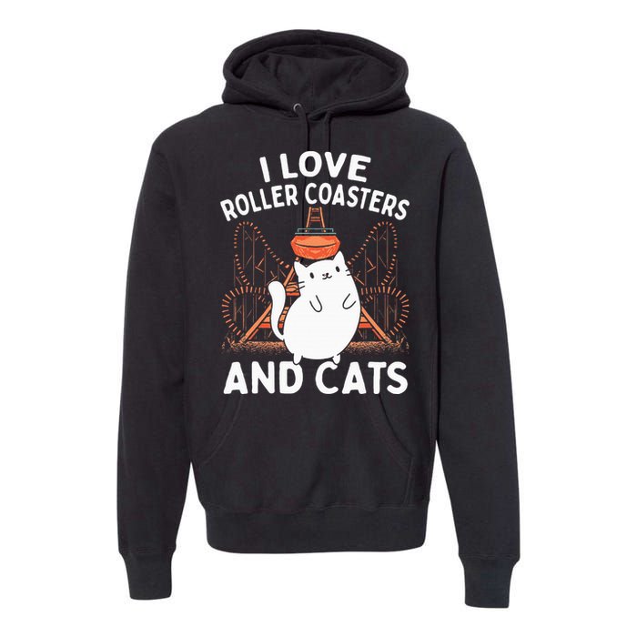 Theme Park Vacation I Love Roller Coasters And Cats Premium Hoodie