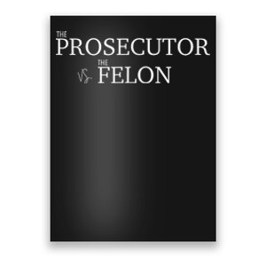 The Prosecutor Vs. The Felon Poster