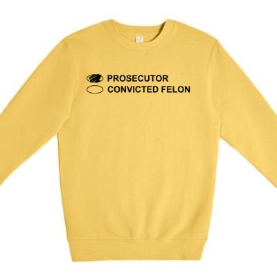 The Prosecutor Vs Convicted Felon Funny Ballot Paper Voting Premium Crewneck Sweatshirt