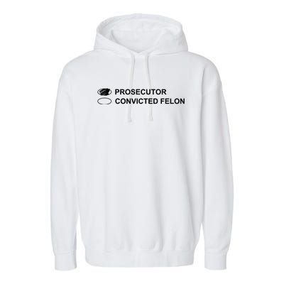 The Prosecutor Vs Convicted Felon Funny Ballot Paper Voting Garment-Dyed Fleece Hoodie