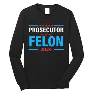 The Prosecutor Versus The Felon Prosecutor Vs Felon Long Sleeve Shirt