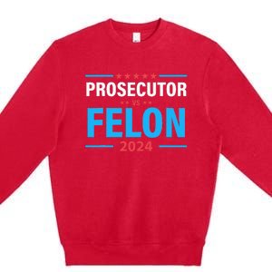 The Prosecutor Versus The Felon Prosecutor Vs Felon Premium Crewneck Sweatshirt