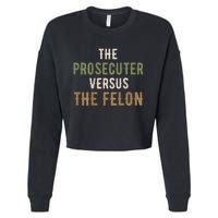 The Prosecutor Versus The Felon Presidential Race Parody Cropped Pullover Crew