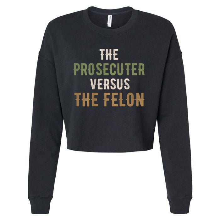 The Prosecutor Versus The Felon Presidential Race Parody Cropped Pullover Crew