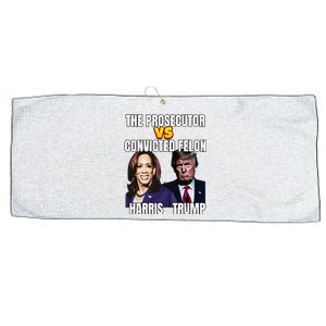 The Prosecutor Versus The Convicted Felon Harris Vs Trump Large Microfiber Waffle Golf Towel