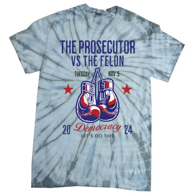 The Prosecutor Vs The Felon Democracy Kamalaharris Trump Tie-Dye T-Shirt