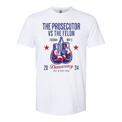 The Prosecutor Vs The Felon Democracy Kamalaharris Trump Softstyle CVC T-Shirt