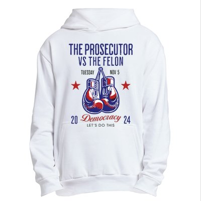 The Prosecutor Vs The Felon Democracy Kamalaharris Trump Urban Pullover Hoodie