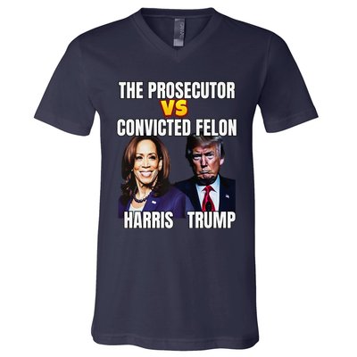 The Prosecutor Versus The Convicted Felon Harris Vs Trump Premium V-Neck T-Shirt