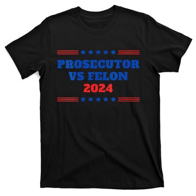 The Prosecutor Vs Convicted Felon 2024 Funny Ballot Voting T-Shirt