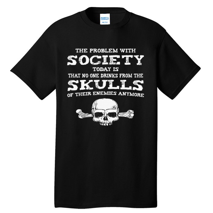 The Problem With Society Today Funny Graphic  Tall T-Shirt