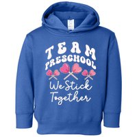 Team Preschool We Stick Together Prefunny Giftk Teacher Heart Sucker Cool Gift Toddler Hoodie