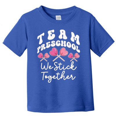 Team Preschool We Stick Together Prefunny Giftk Teacher Heart Sucker Cool Gift Toddler T-Shirt