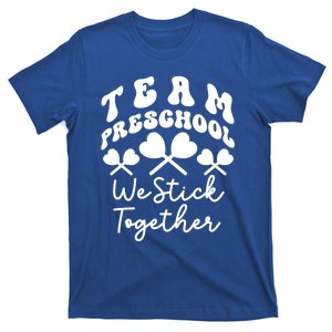 Team Preschool We Stick Together Pregreat Giftk Teacher Heart Sucker Gift T-Shirt