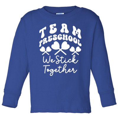 Team Preschool We Stick Together Pregreat Giftk Teacher Heart Sucker Gift Toddler Long Sleeve Shirt