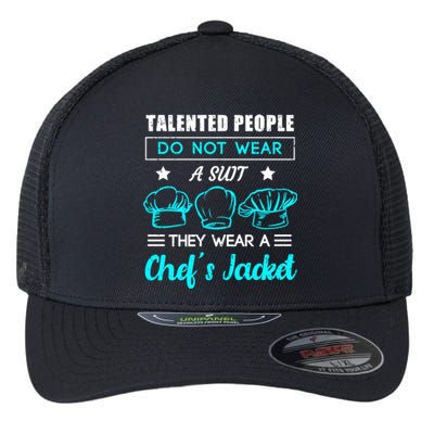 Talented People Wear A Chef Jacket Sous Chef Gift Flexfit Unipanel Trucker Cap