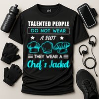 Talented People Wear A Chef Jacket Sous Chef Gift Cooling Performance Crew T-Shirt
