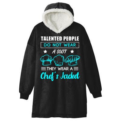 Talented People Wear A Chef Jacket Sous Chef Gift Hooded Wearable Blanket