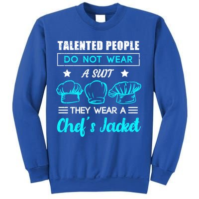 Talented People Wear A Chef Jacket Sous Chef Gift Sweatshirt