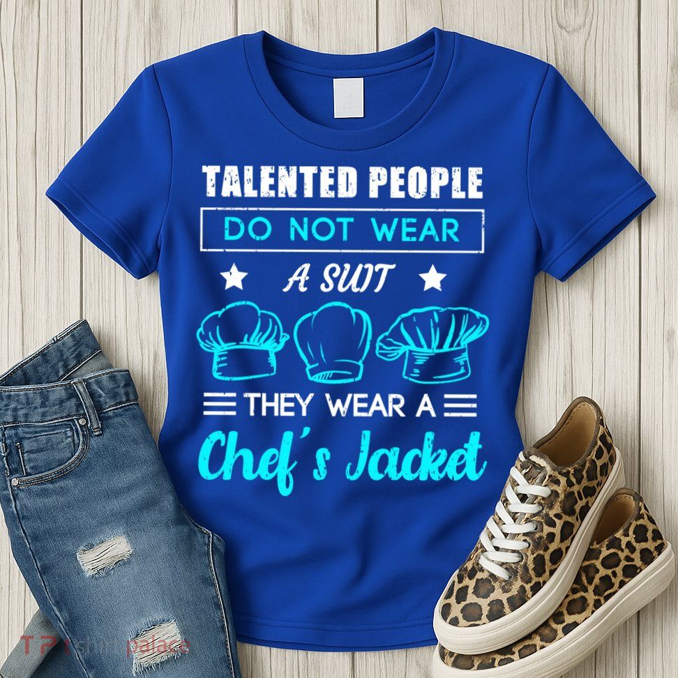 Talented People Wear A Chef Jacket Sous Chef Gift Womens T-Shirt
