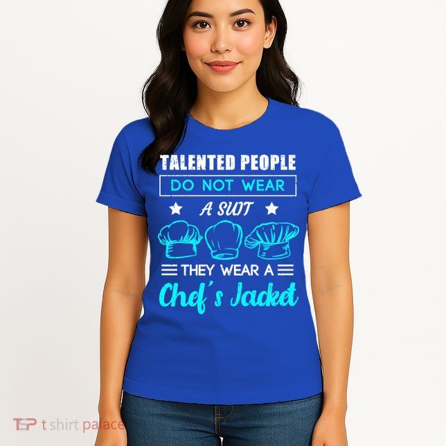 Talented People Wear A Chef Jacket Sous Chef Gift Womens T-Shirt