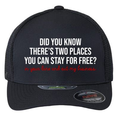 Two Places You Can Stay For Free In Your Lane And Out My Business Flexfit Unipanel Trucker Cap