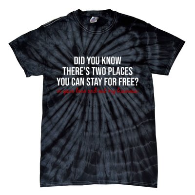 Two Places You Can Stay For Free In Your Lane And Out My Business Tie-Dye T-Shirt