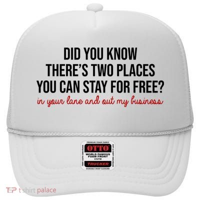Two Places You Can Stay For Free In Your Lane And Out My Business High Crown Mesh Back Trucker Hat