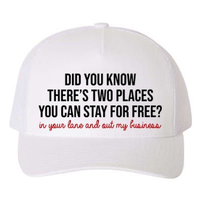 Two Places You Can Stay For Free In Your Lane And Out My Business Yupoong Adult 5-Panel Trucker Hat