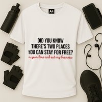 Two Places You Can Stay For Free In Your Lane And Out My Business Performance Shirt