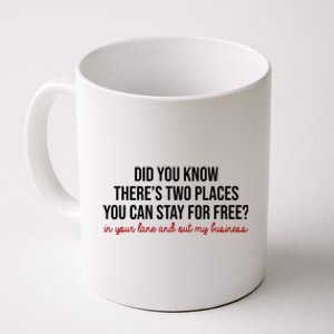 Two Places You Can Stay For Free In Your Lane And Out My Business Coffee Mug